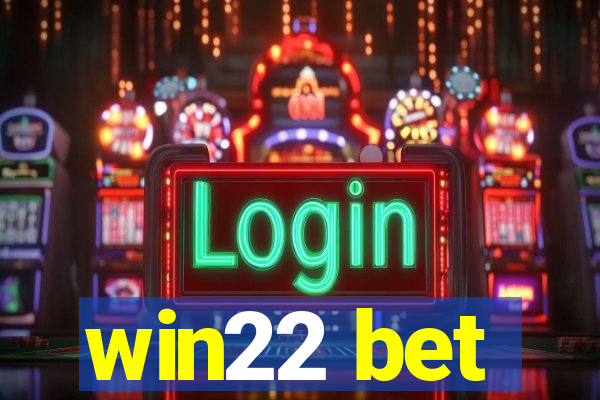 win22 bet